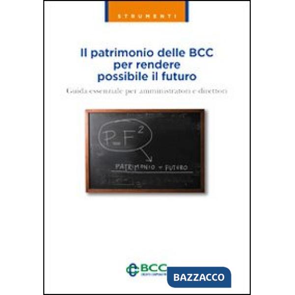 Patrimonio delle BCC per rendere possibile il futuro. Guida essenziale per ammin