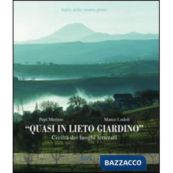 Quasi in lieto giardino. Civiltà dei luoghi letterari