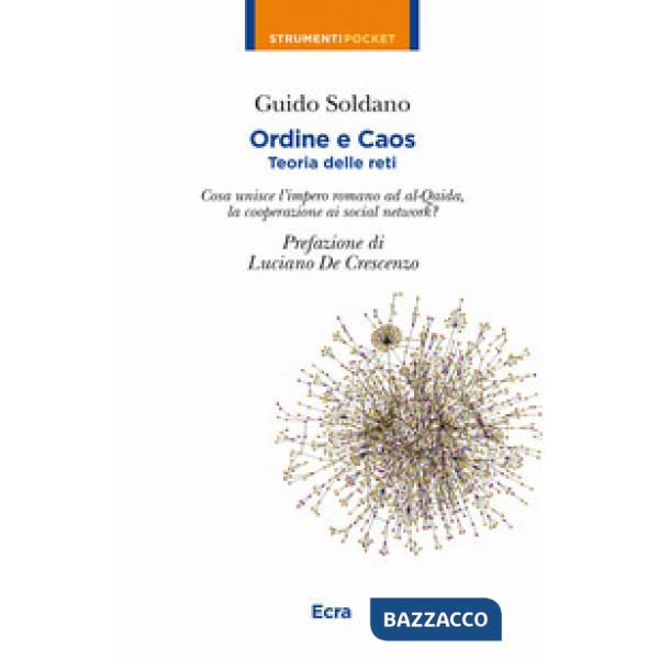 Ordine e caos. Teoria delle reti. Cosa unisce la caduta dell'impero romano alla 