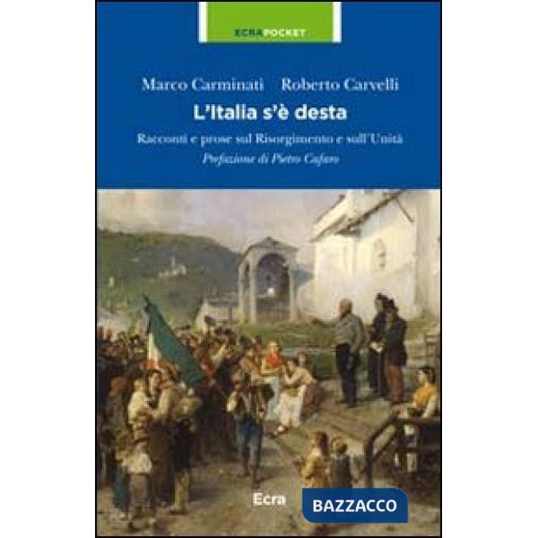 Italia s'è desta. Racconti e prose sul Risorgimento e sull'unità (L')