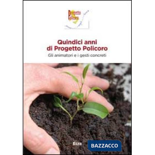 Quindici anni di progetto policoro. Gli animatori e i gesti concreti