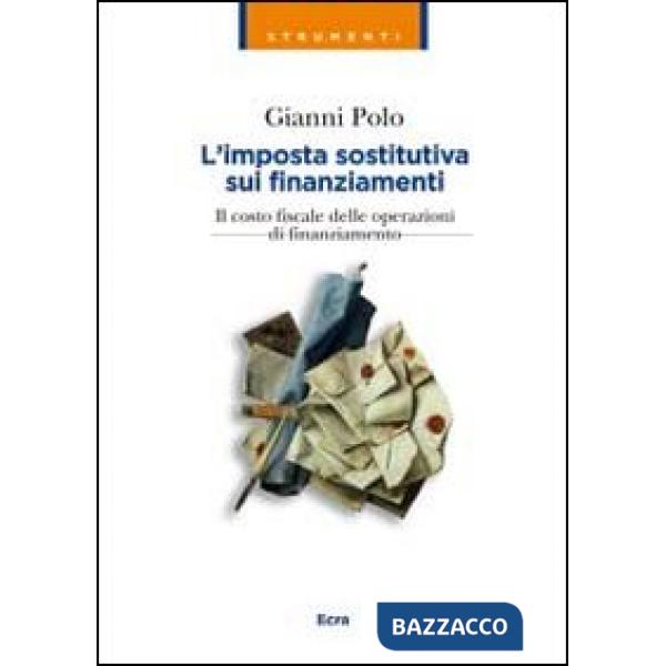 Imposta sostitutiva sui finanziamenti. Il costo fiscale delle operazioni di fina