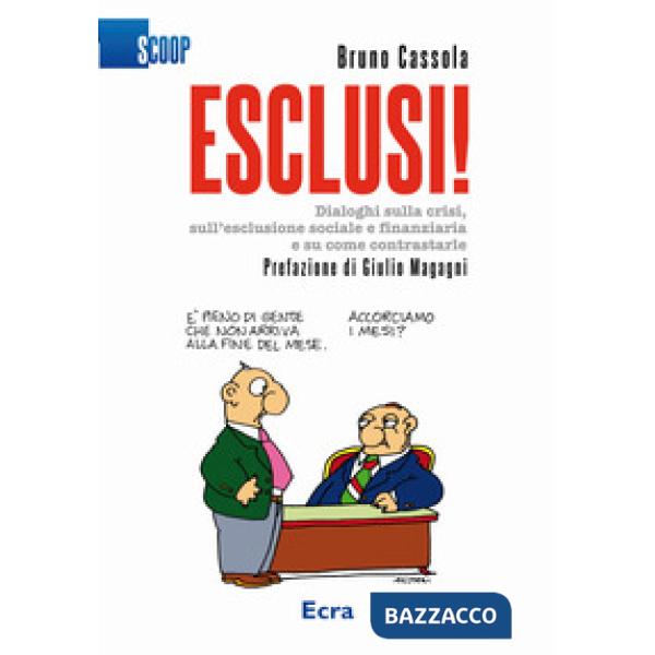 Esclusi! Dialoghi sulla crisi, sull'esclusione sociale e finanziaria e su come c