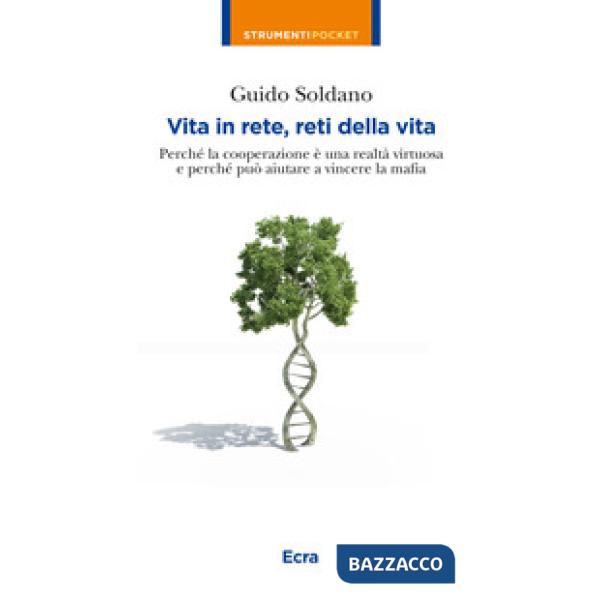 Vita in rete, reti della vita. Perché la cooperazione è una realtà virtuosa e pe