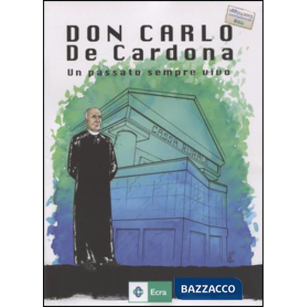 Don Carlo De Cardona. Un passato sempre vivo