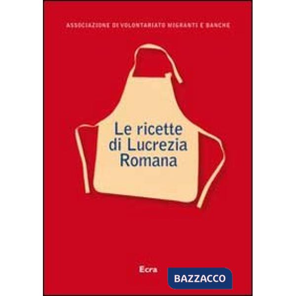 Ricette di Lucrezia Romana (Le)