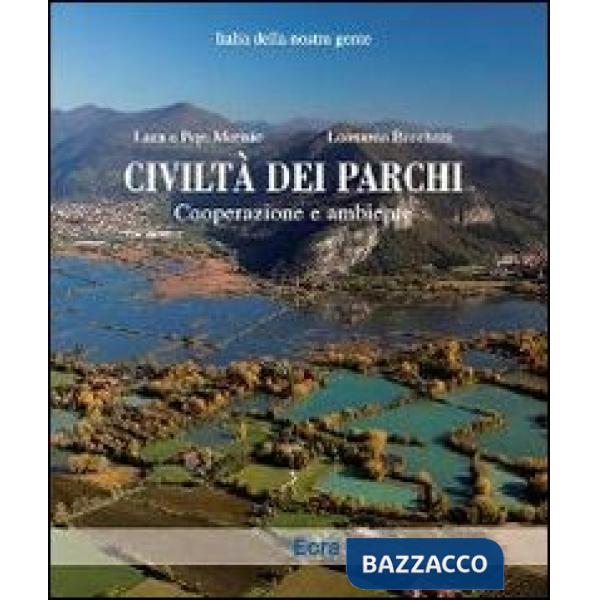 Civiltà dei parchi. Cooperazione e ambiente. Ediz. illustrata
