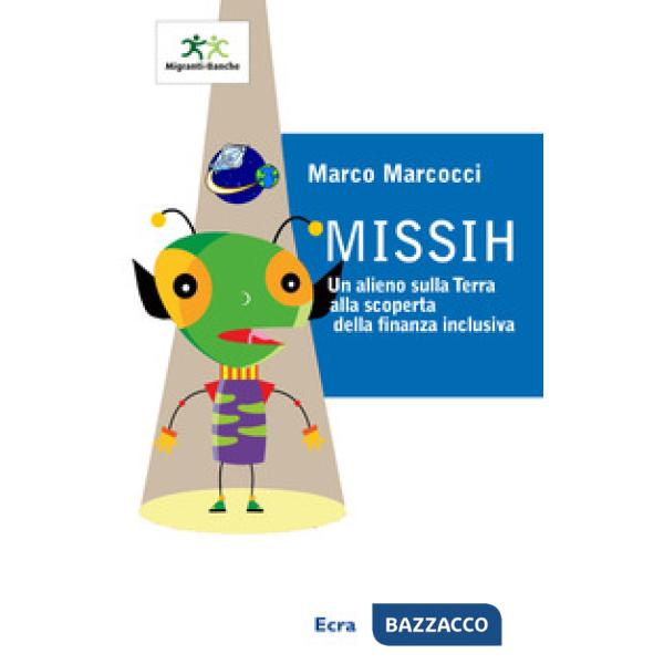 Missih. Un alieno sulla terra alla scoperta della finanza inclusiva
