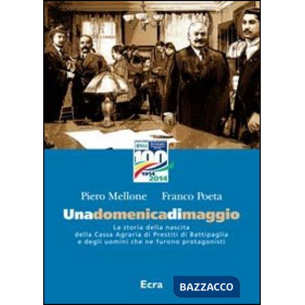 Domenica di maggio. La storia della nascita della Cassa Agraria di Prestiti di B