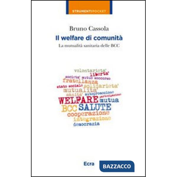 Welfare di comunità. La mutualità sanitaria delle BCC (Il)