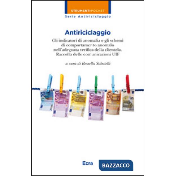 Antiriciclaggio. Gli indicatori di anomalia e gli schemi di comportamento anomal