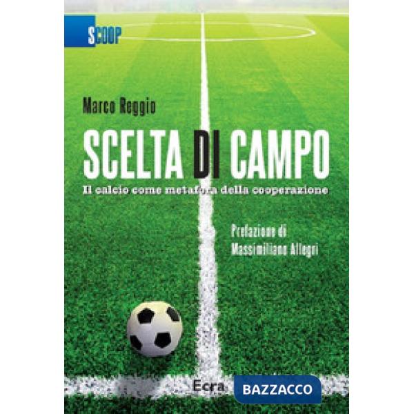 Scelta di campo. Il calcio come metafora della cooperazione