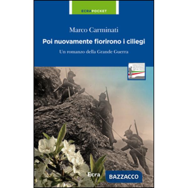 Poi nuovamente fioriscono i ciliegi. Un romanzo della grande guerra