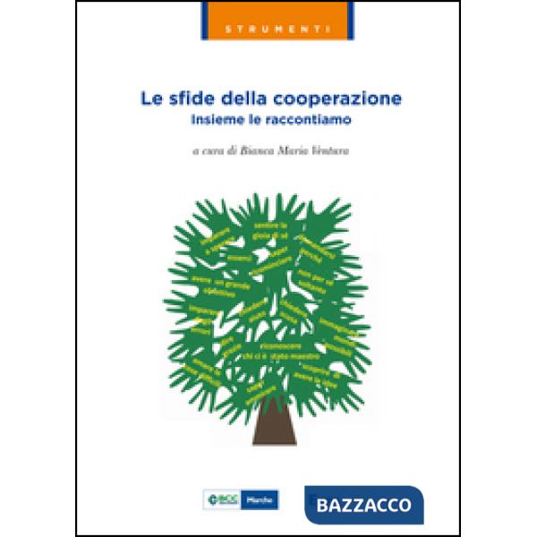 Sfide della cooperazione. Insieme le raccontiamo (Le)
