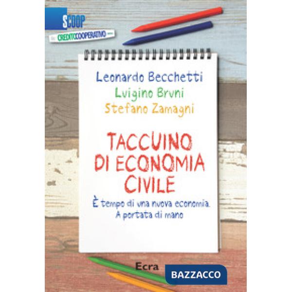 Taccuino di economia civile. È tempo di una nuova economia. A portata di mano