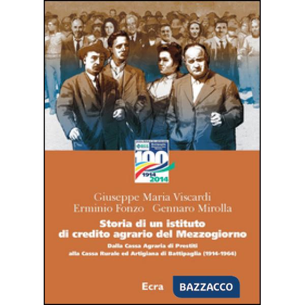 Storia di un istituto di credito agrario del Mezzogiorno. Dalla Cassa Agraria di