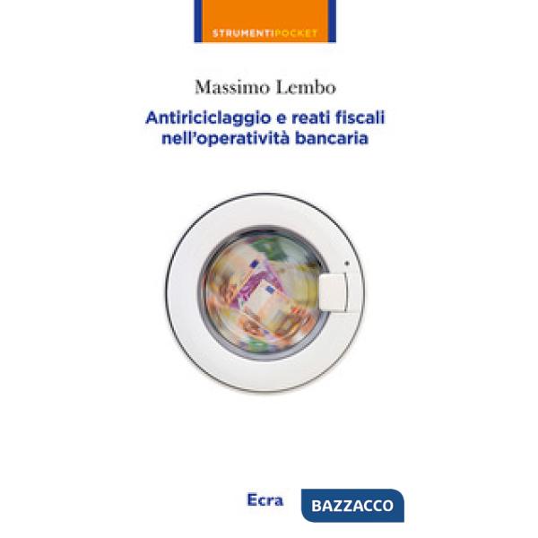 Antiriciclaggio e reati fiscali nella operatività bancaria