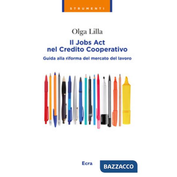 Jobs Act nel credito cooperativo. Guida alla riforma del mercato del lavoro