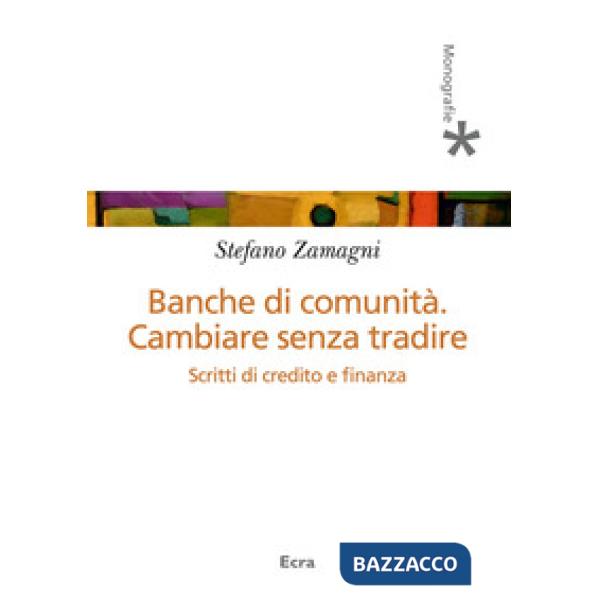 Banche di comunità. Cambiare senza tradire