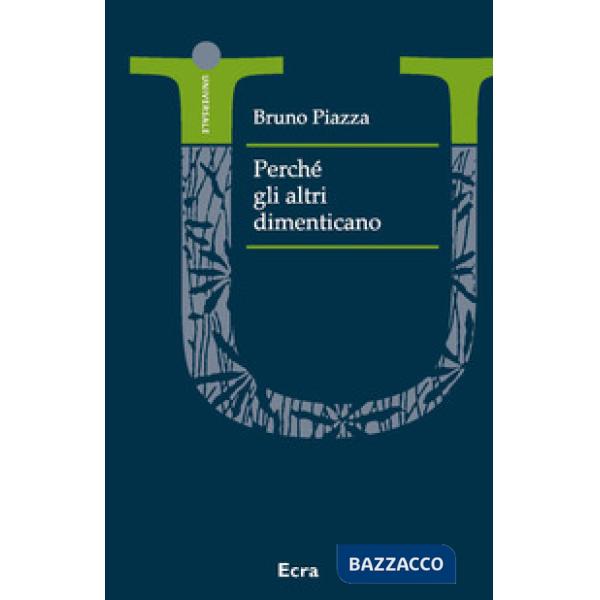 Perché gli altri dimenticano