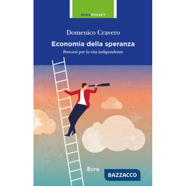 Economia della speranza. Percorsi per la vita indipendente (L')