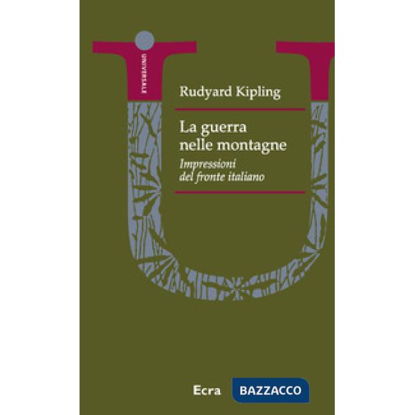 Guerra nelle montagne. Impressioni del fronte italiano (La)