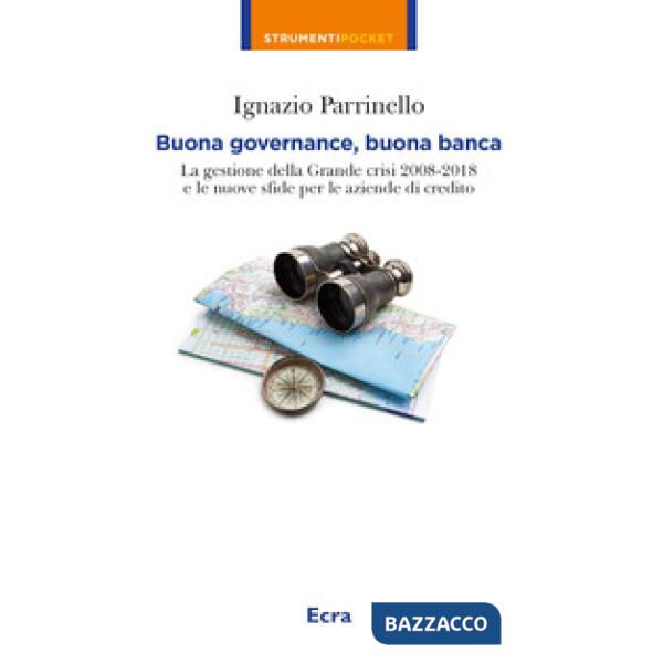 Buona governance, buona banca. La gestione della crisi e le nuove sfide