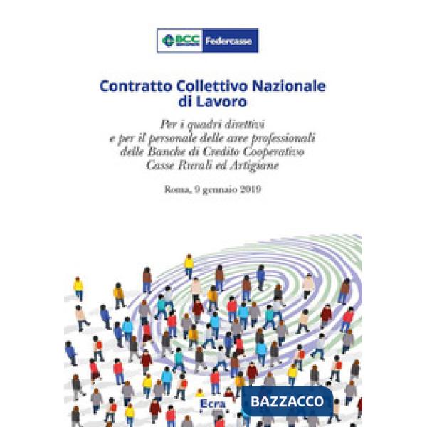 Contratto Collettivo Nazionale di Lavoro. Per i quadri direttivi e per il personale delle aree professionali della banche di cre