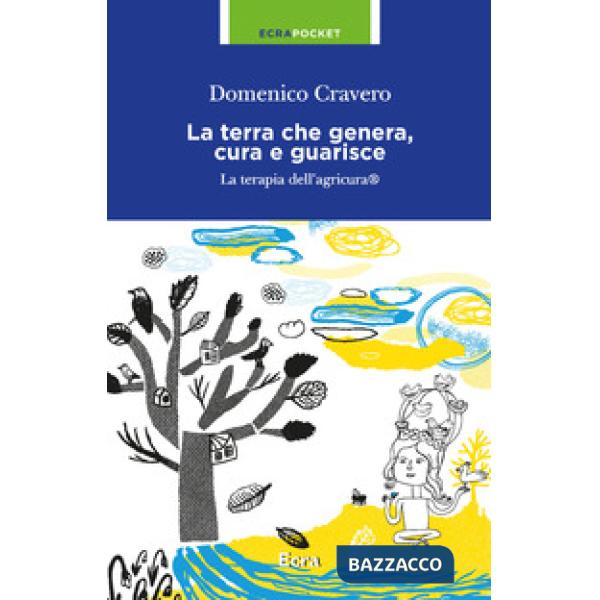 Terra che genera, cura e guarisce (La)