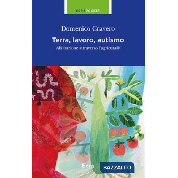 Terra, lavoro e autismo. Abilitazione attraverso l'agricura