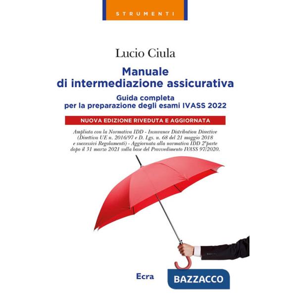 Manuale di intermediazione assicurativa. Guida completa alla preparazione degli esami Ivass 2022