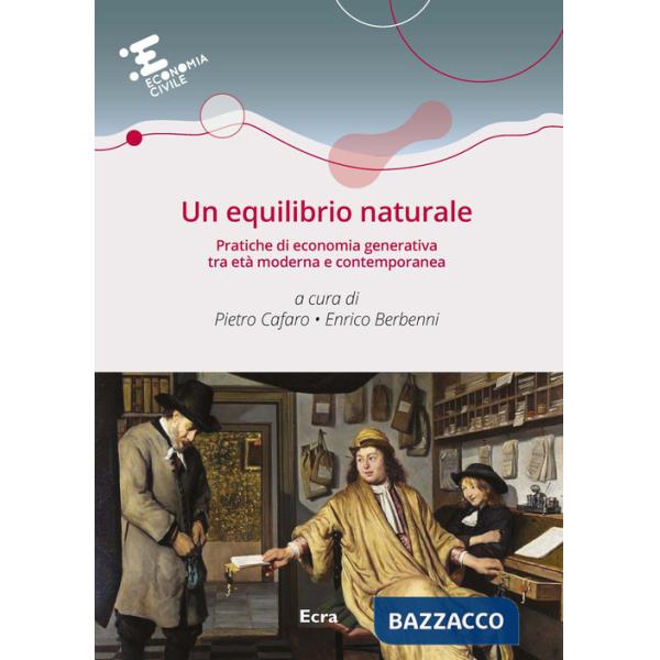 Equilibrio naturale. Pratiche di economia generativa tra età moderna e contemporanea (Un)