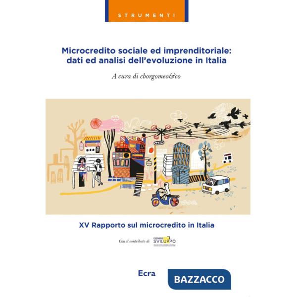 Microcredito sociale ed imprenditoriale: dati analisi dell'evoluzione in Italia