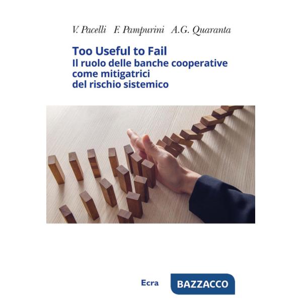 Too useful to fail. Il ruolo delle banche cooperative come mitigatrici del rischio sistemico. Ediz. inglese