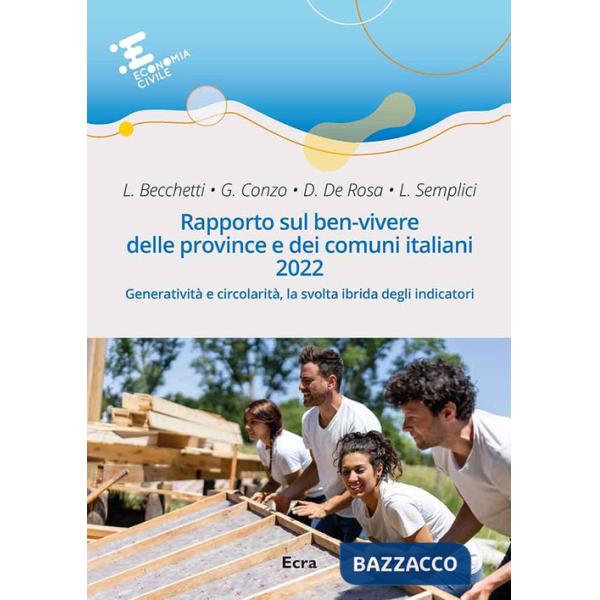 Rapporto sul ben-vivere delle province e dei comuni italiani 2022. Generatività e circolarità, la svolta ibrida degli indicatori