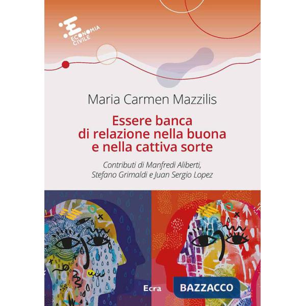 Essere banca di relazione nella buona e cattiva sorte