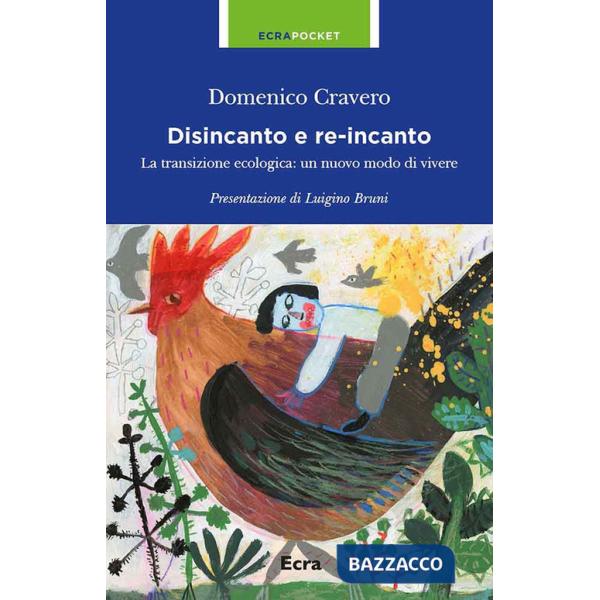 Disincanto e re-incanto. La transizione ecologica: un nuovo modo di vivere