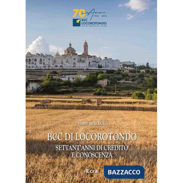 BCC di Locorotondo. Settant'anni di credito e conoscenza