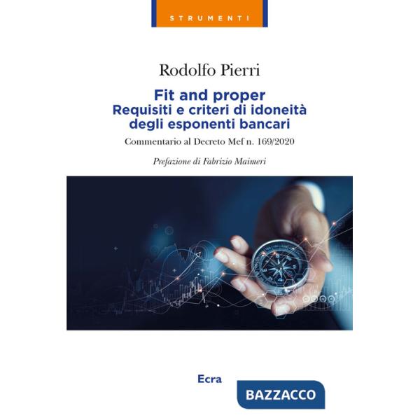 Fit and proper. Requisiti e criteri di idoneità degli esponenti bancari. Commentario al Decreto Mef n. 169/2020