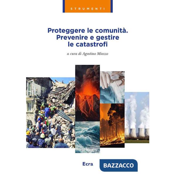 Proteggere le comunità. Prevenire e gestire le catastrofi