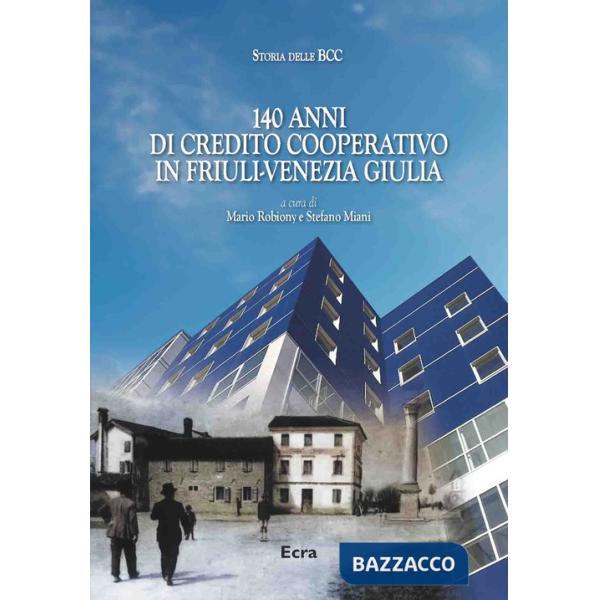 140 anni di Credito Cooperativo in Friuli-Venezia Giulia
