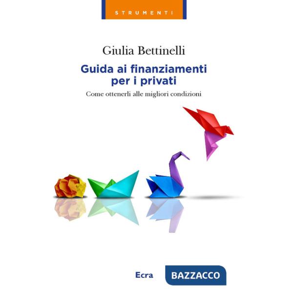 Guida ai finanziamenti per i privati. Come ottenerli alle migliori condizioni