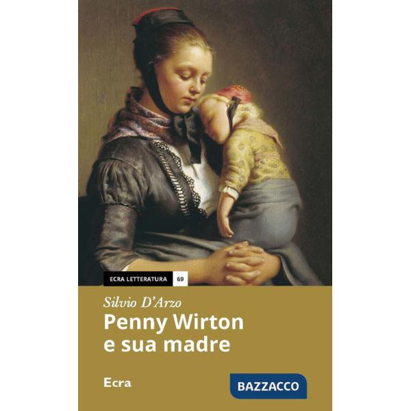 Penny Wirton e sua madre. Nuova ediz.