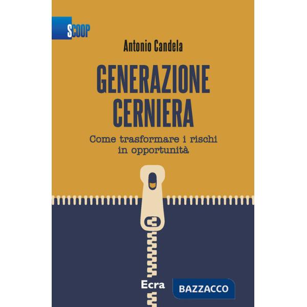 Generazione cerniera. Come trasformare i rischi in opportunità