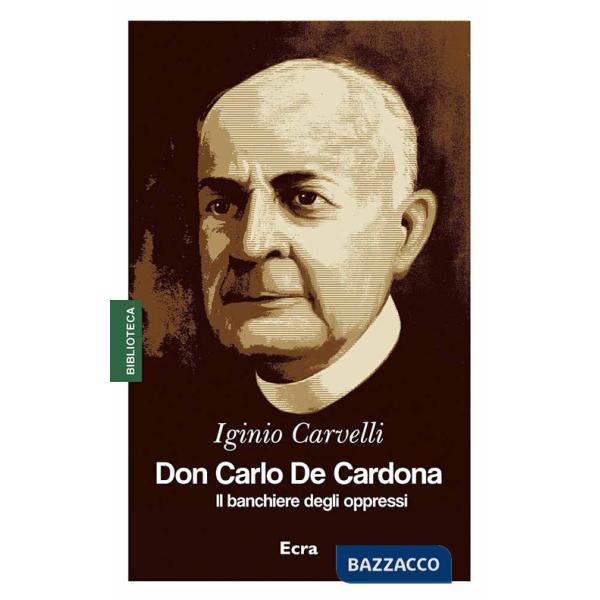 Don Carlo De Cardona. Il banchiere degli oppressi