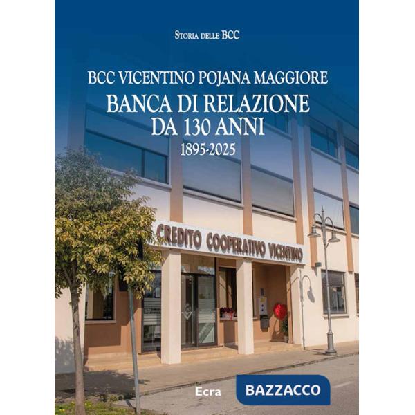 BCC Vicentino Pojana Maggiore. Banca di relazione da 130 anni