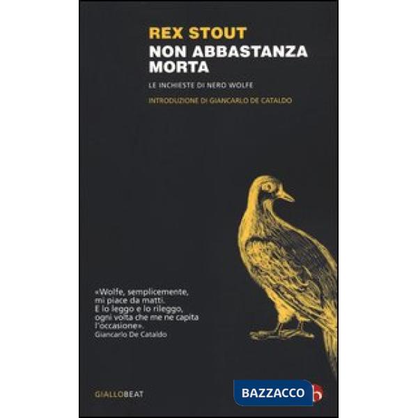 Non abbastanza morta. Le inchieste di Nero Wolfe