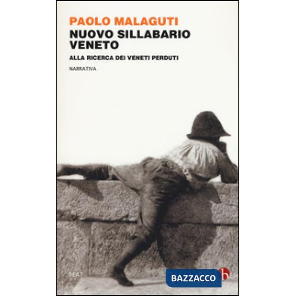 Nuovo sillabario veneto. Alla ricerca dei veneti perduti