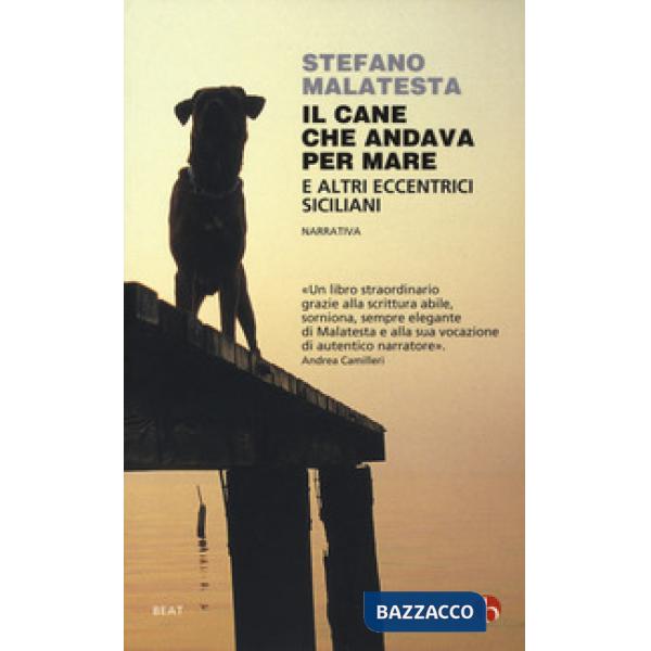 Cane che andava per mare e altri eccentrici siciliani (Il)