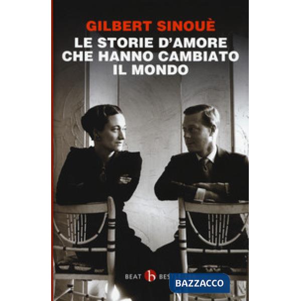Storie d'amore che hanno cambiato il mondo (Le)